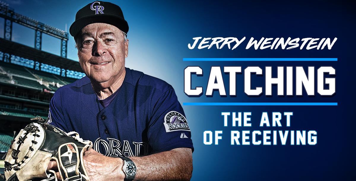 Catching: The Art of Receiving with Jerry Weinstein Catching: The Art of Receiving with Jerry Weinstein