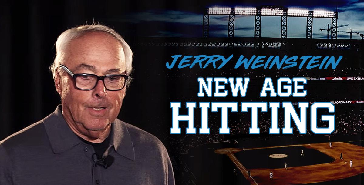 New Age Hitting with Coach Jerry Weinstein New Age Hitting with Coach Jerry Weinstein