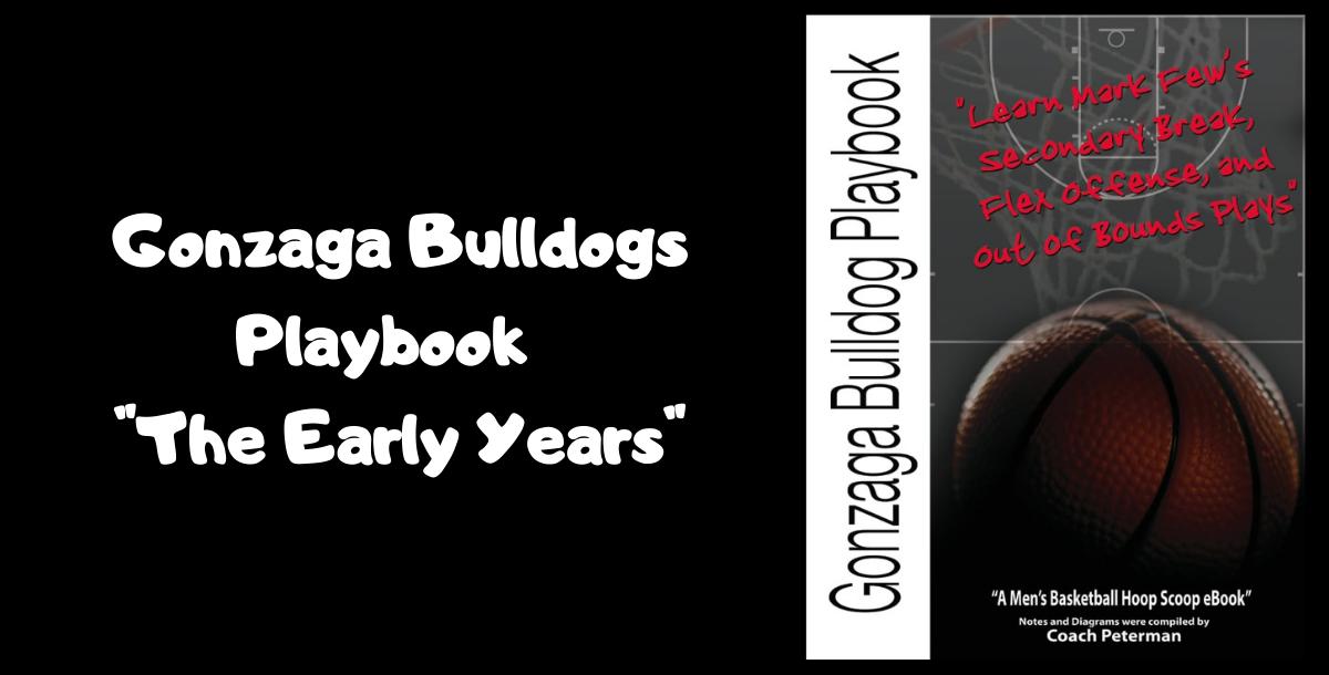 Gonzaga Bulldogs Playbook: The Early Years Gonzaga Bulldogs Playbook: The Early Years