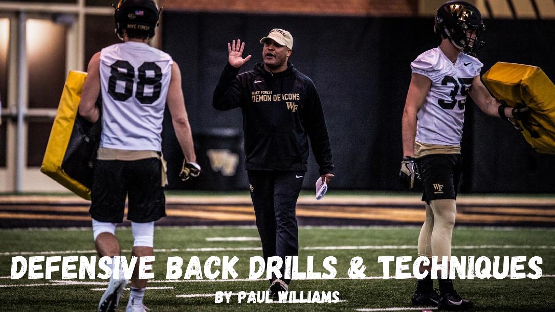 Paul Williams Wake Forest - DB Drills and Techniques Paul Williams Wake Forest - DB Drills and Techniques