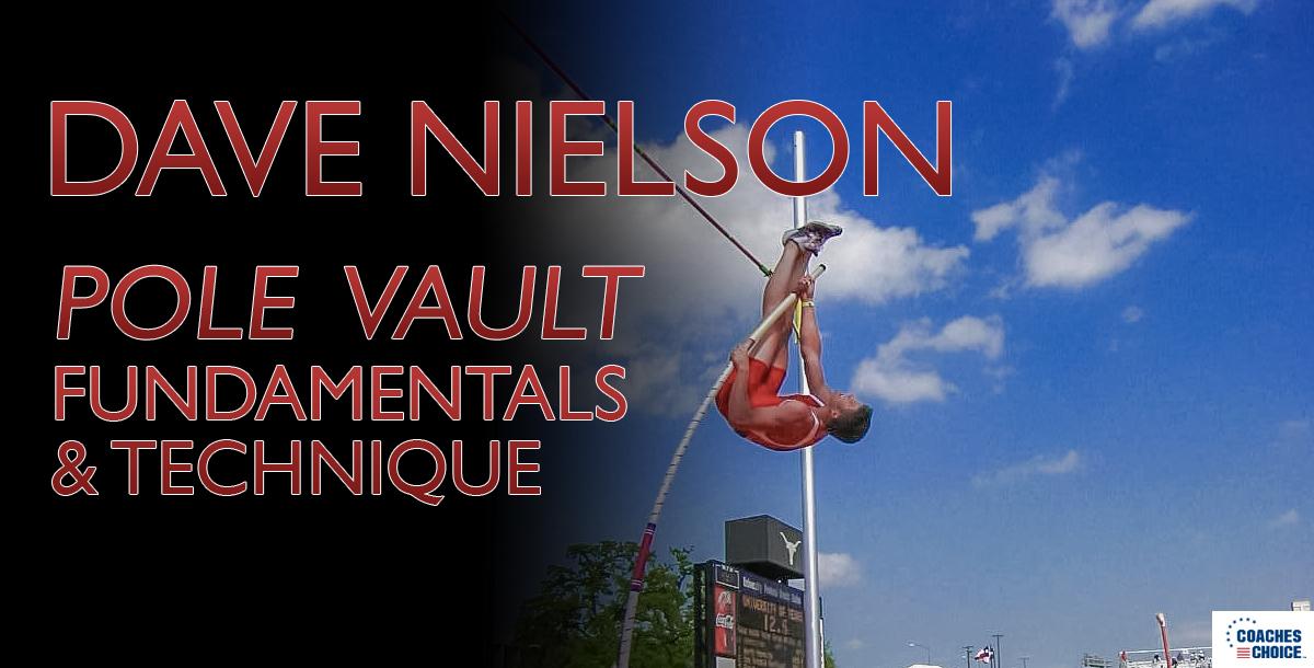 Pole Vault Fundamentals and Techniques Pole Vault Fundamentals and Techniques