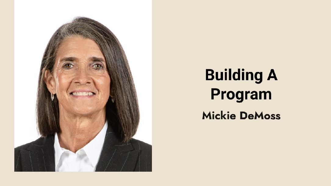 Mickie DeMoss: Building A Program Mickie DeMoss: Building A Program