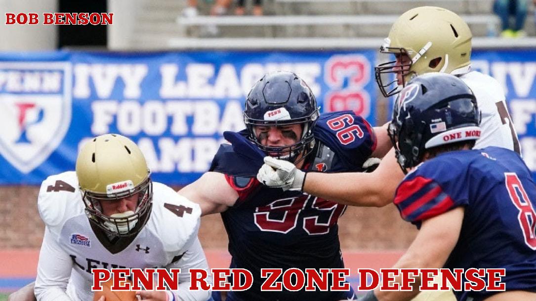 Bob Benson - Penn Red Zone Defense Bob Benson - Penn Red Zone Defense