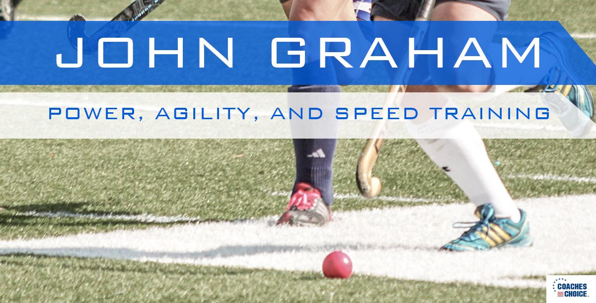 Power, Agility, and Speed Training for Field Hockey Power, Agility, and Speed Training for Field Hockey