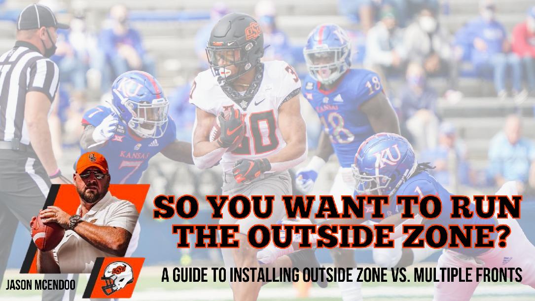 Jason McEndoo - Oklahoma State You Want To Run The Outside Zone? Jason McEndoo - Oklahoma State You Want To Run The Outside Zone?