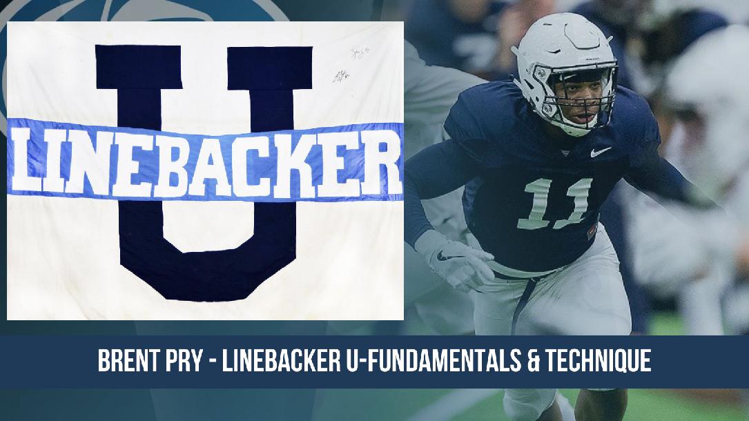 Brent Pry - Linebacker U-Fundamentals & Technique Brent Pry - Linebacker U-Fundamentals & Technique