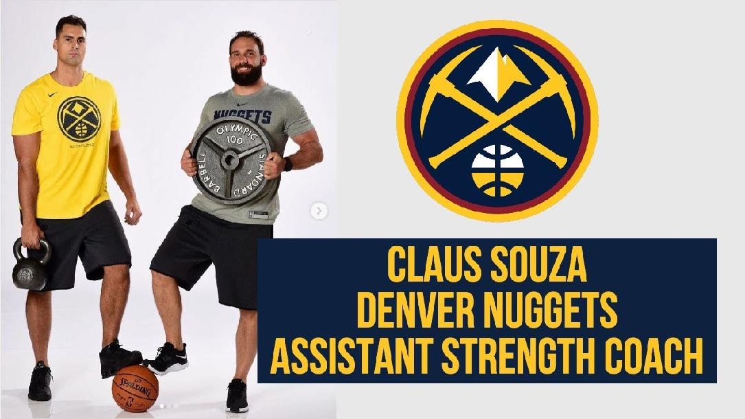 Interview #1: Claus Souza - Denver Nuggets Assistant S&C Coach Interview #1: Claus Souza - Denver Nuggets Assistant S&C Coach