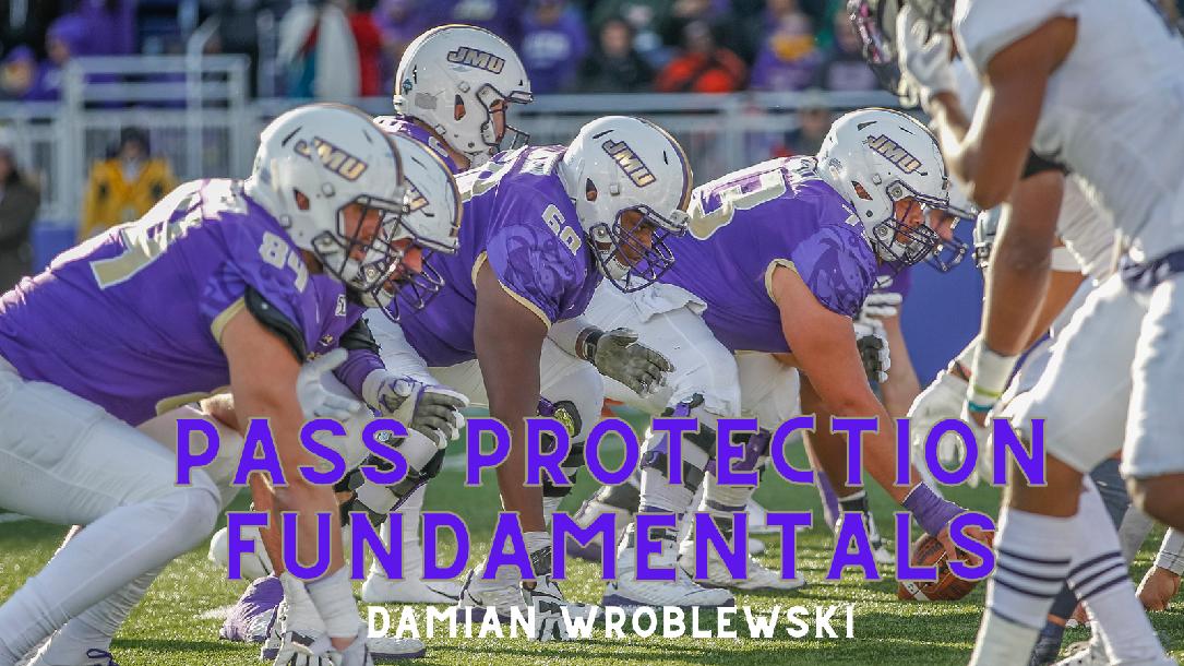 Damian Wroblewski - Pass Protection Fundamentals Damian Wroblewski - Pass Protection Fundamentals