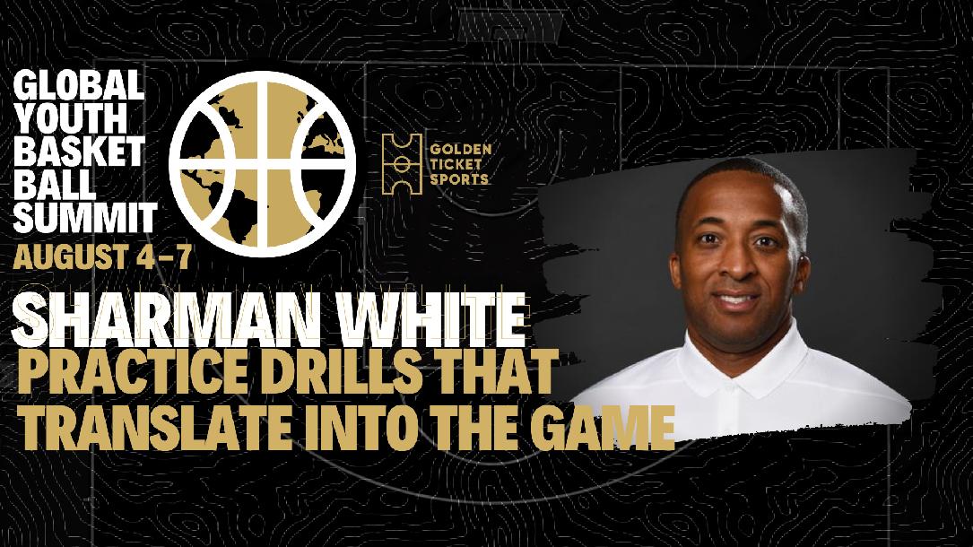Global Youth Summit: Game-Transferrable Practice Drills with Sharman White Global Youth Summit: Game-Transferrable Practice Drills with Sharman White