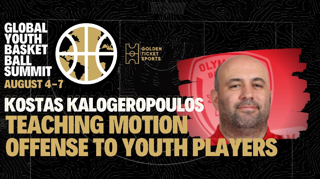 Global Youth Summit: Teaching Motion Offense with Kostas Kalogerpoulous Global Youth Summit: Teaching Motion Offense with Kostas Kalogerpoulous
