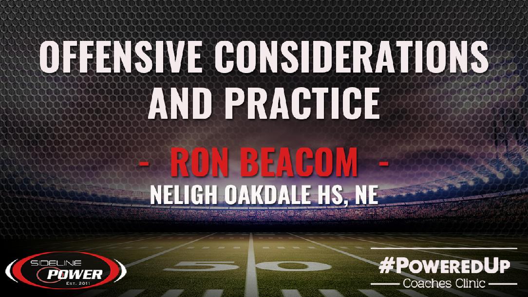 Ron Beacom - Offensive Considerations and Practice Ron Beacom - Offensive Considerations and Practice