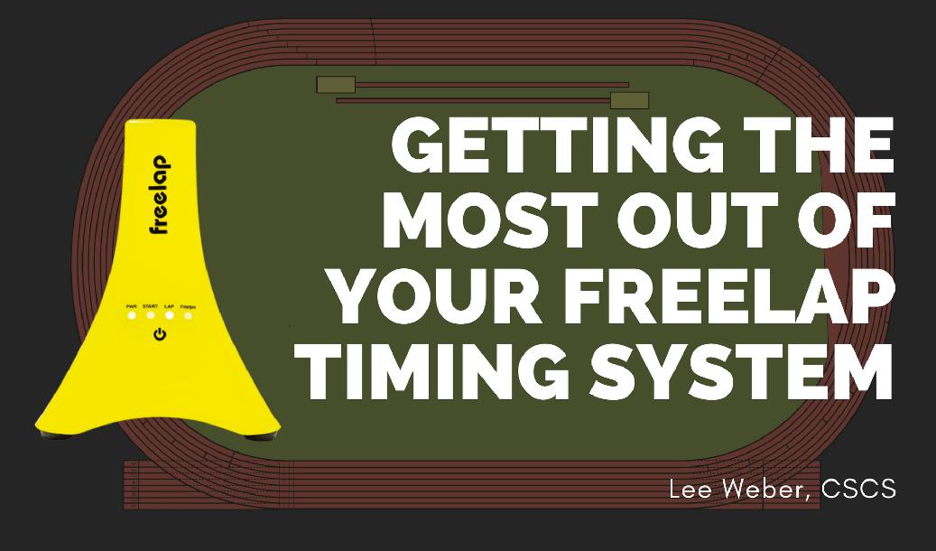 Getting the Most Out of Your FreeLap Timing System Getting the Most Out of Your FreeLap Timing System