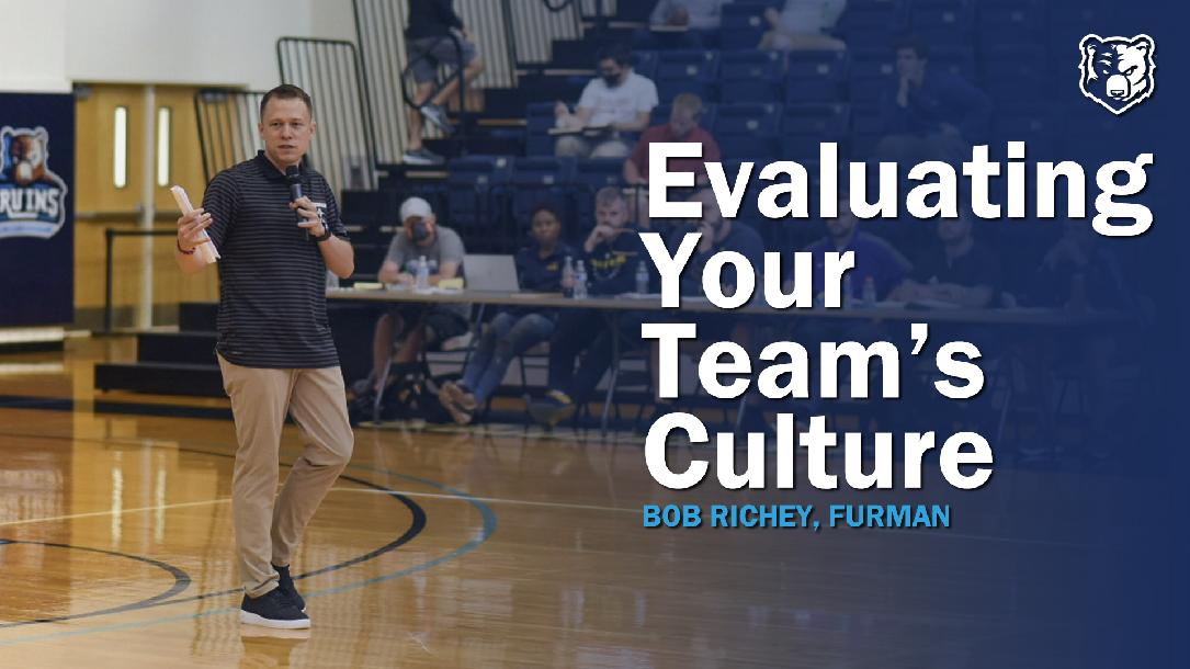 Evaluating Your Program`s Culture | Bob Richey, Furman University Evaluating Your Program`s Culture | Bob Richey, Furman University