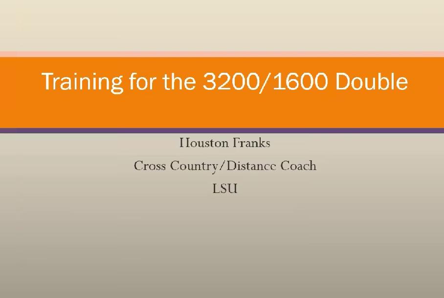 Training for the 1600/3200 Double Training for the 1600/3200 Double