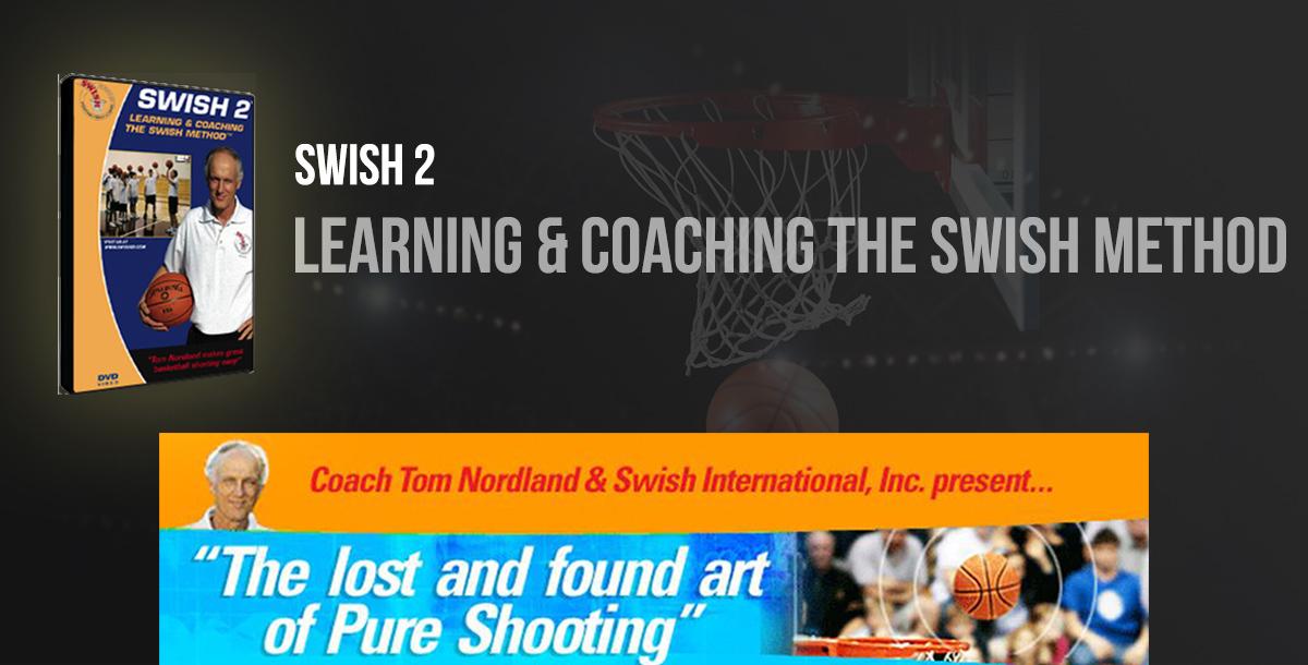 Swish 2: Learning and Coaching the Swish Method Swish 2: Learning and Coaching the Swish Method