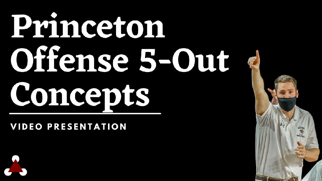 Princeton Offense 5 Out Concepts That Are Hard to Guard Princeton Offense 5 Out Concepts That Are Hard to Guard