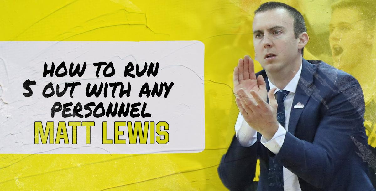 Matt Lewis - How To Run 5 Out With Any Personnel Matt Lewis - How To Run 5 Out With Any Personnel