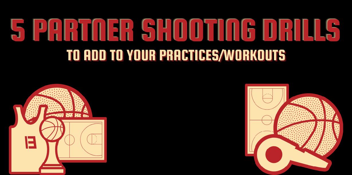 5 Partner Shooting Drills To Add To Your Practices/Workouts 5 Partner Shooting Drills To Add To Your Practices/Workouts
