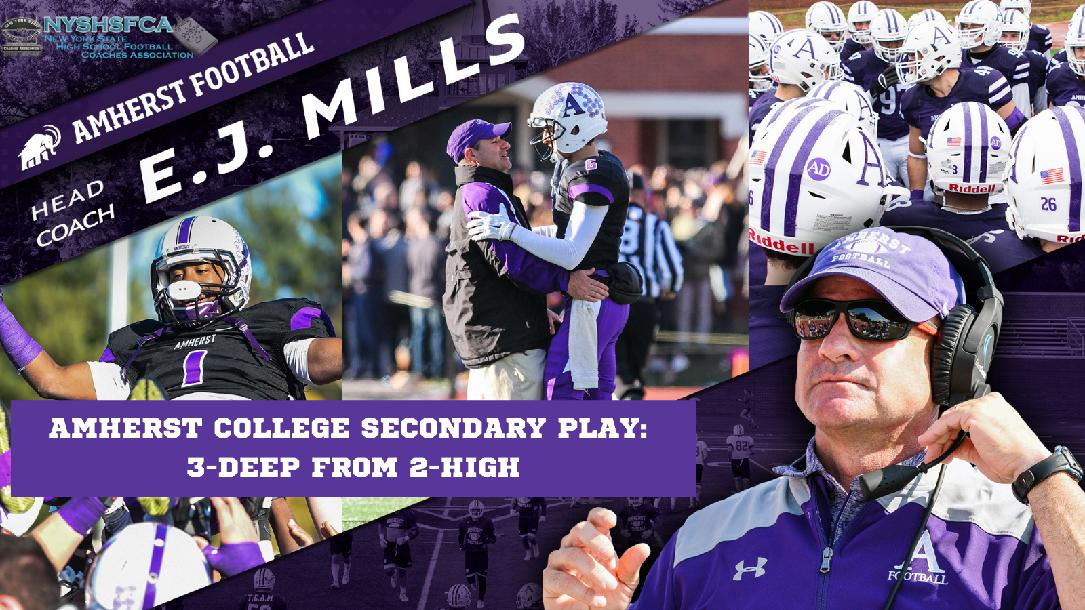 E.J. Mills, Amherst College - Secondary Play: 3-Deep from 2-High E.J. Mills, Amherst College - Secondary Play: 3-Deep from 2-High