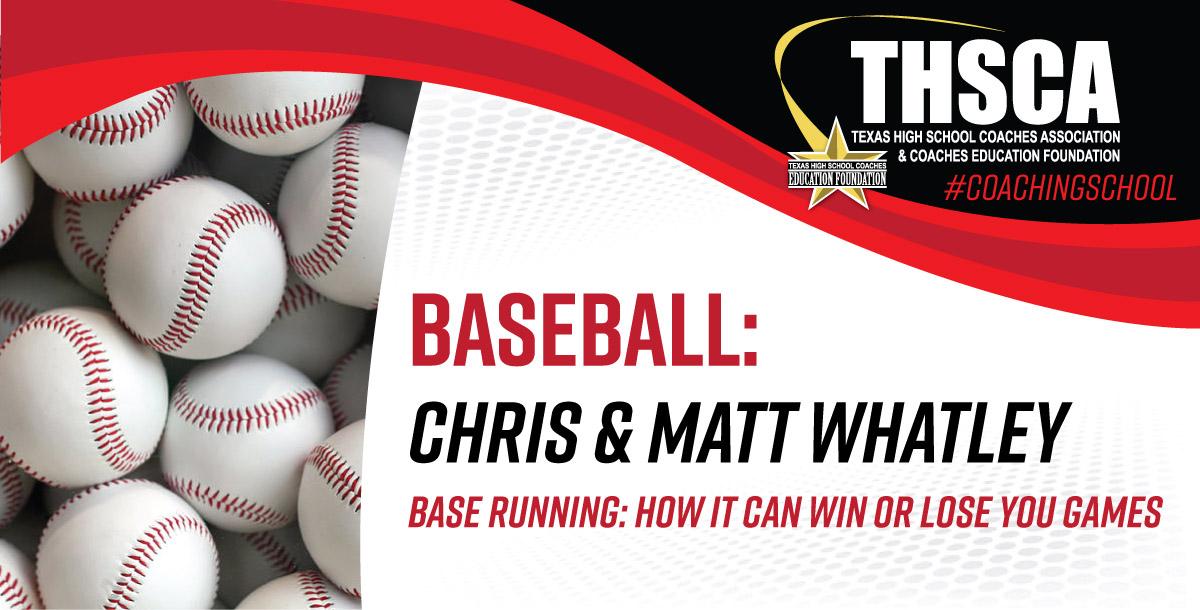 Base Running: How it Can Win or Lose You Games - Chris and Matt Whatley Base Running: How it Can Win or Lose You Games - Chris and Matt Whatley