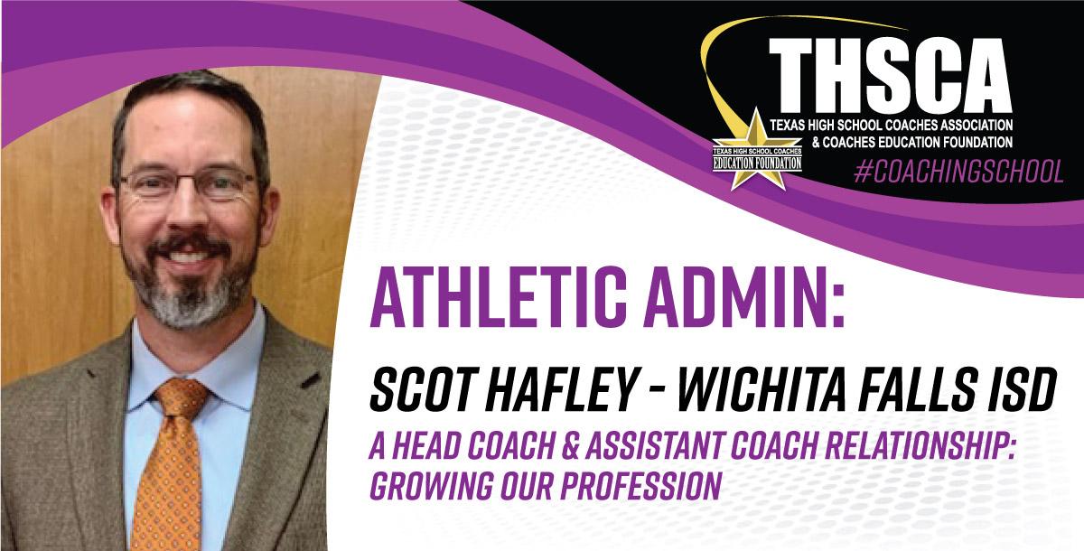 Head Coach & Assistant Coach Relationship - Scot Hafley, Wichita Falls ISD Head Coach & Assistant Coach Relationship - Scot Hafley, Wichita Falls ISD