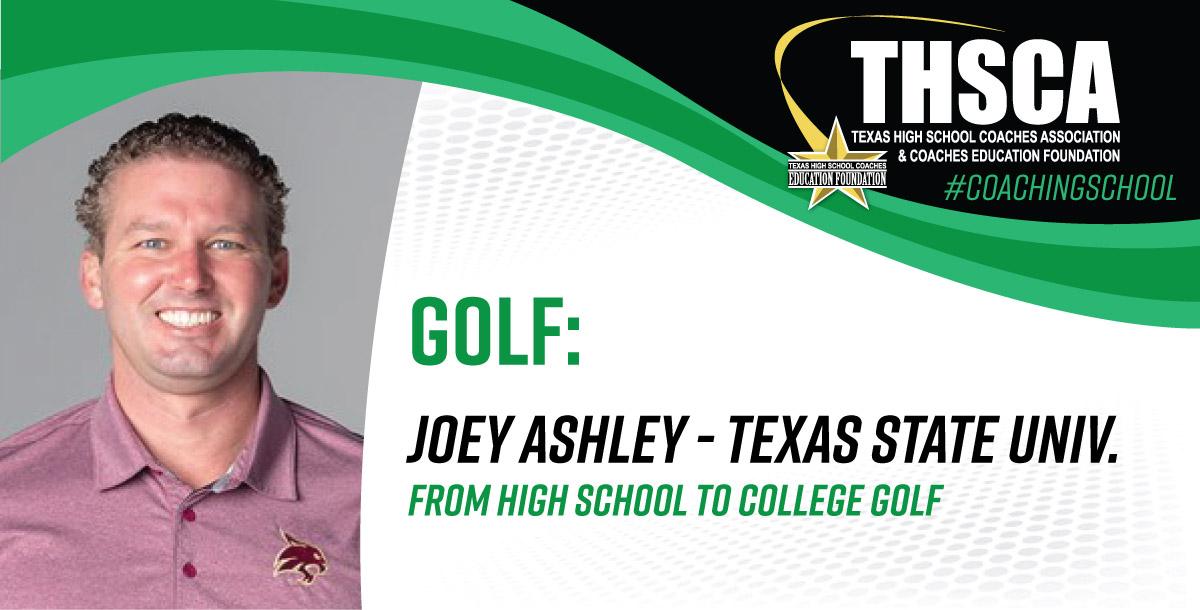 From HS to College Golf - Joey Ashley, Texas State Univ. From HS to College Golf - Joey Ashley, Texas State Univ.