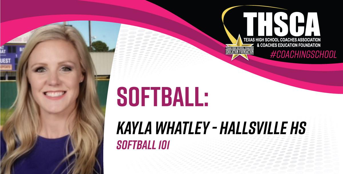 Softball 101 - Kayla Whatley, Hallsville HS Softball 101 - Kayla Whatley, Hallsville HS