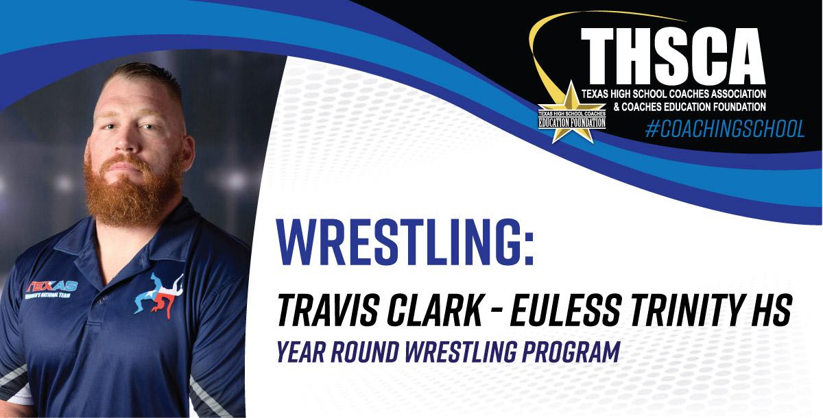 Year-Round Wrestling Program - Travis Clark, Euless Trinity HS Year-Round Wrestling Program - Travis Clark, Euless Trinity HS