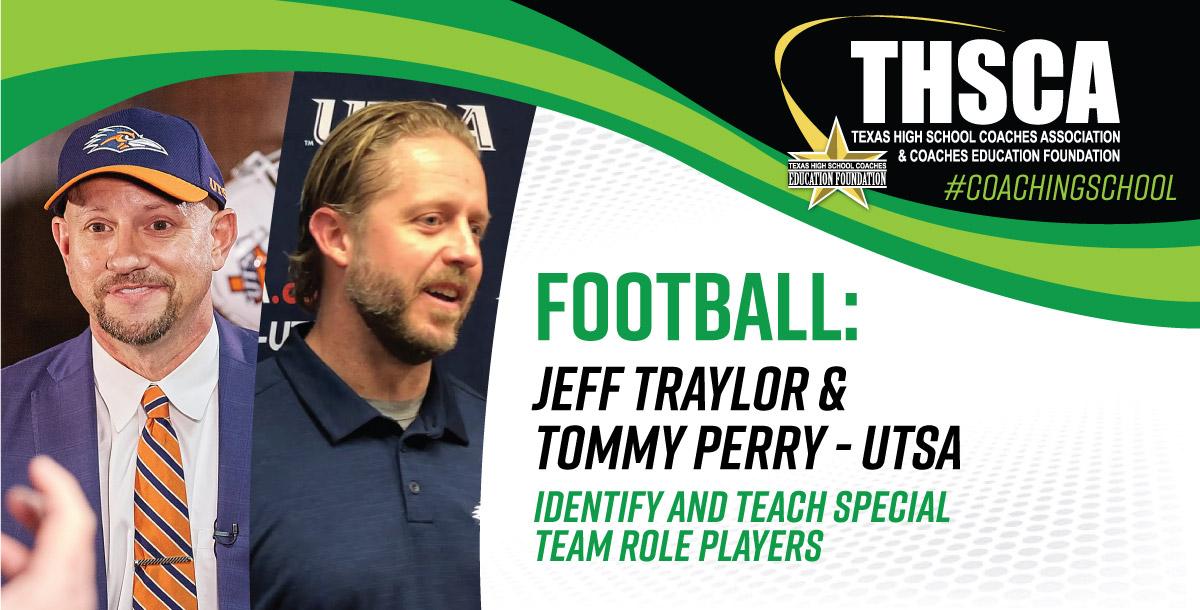 Identify/Teach Special Team Role Players - Jeff Traylor & Tommy Perry, UTSA Identify/Teach Special Team Role Players - Jeff Traylor & Tommy Perry, UTSA
