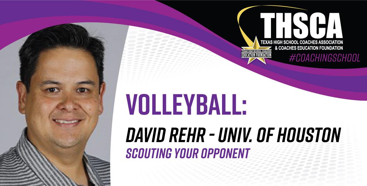 Scouting Your Opponent - David Rehr, Univ. of Houston Scouting Your Opponent - David Rehr, Univ. of Houston