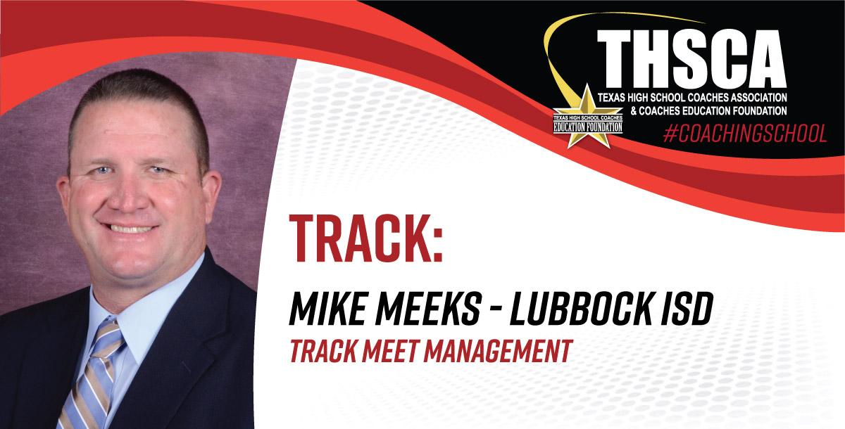 Track Meet Management - Mike Meeks, Lubbock ISD Track Meet Management - Mike Meeks, Lubbock ISD