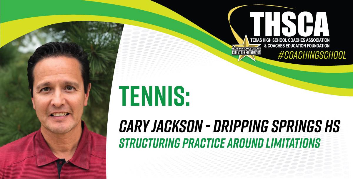 Structuring Practice Around Limitations - Cary Jackson, Dripping Springs HS Structuring Practice Around Limitations - Cary Jackson, Dripping Springs HS