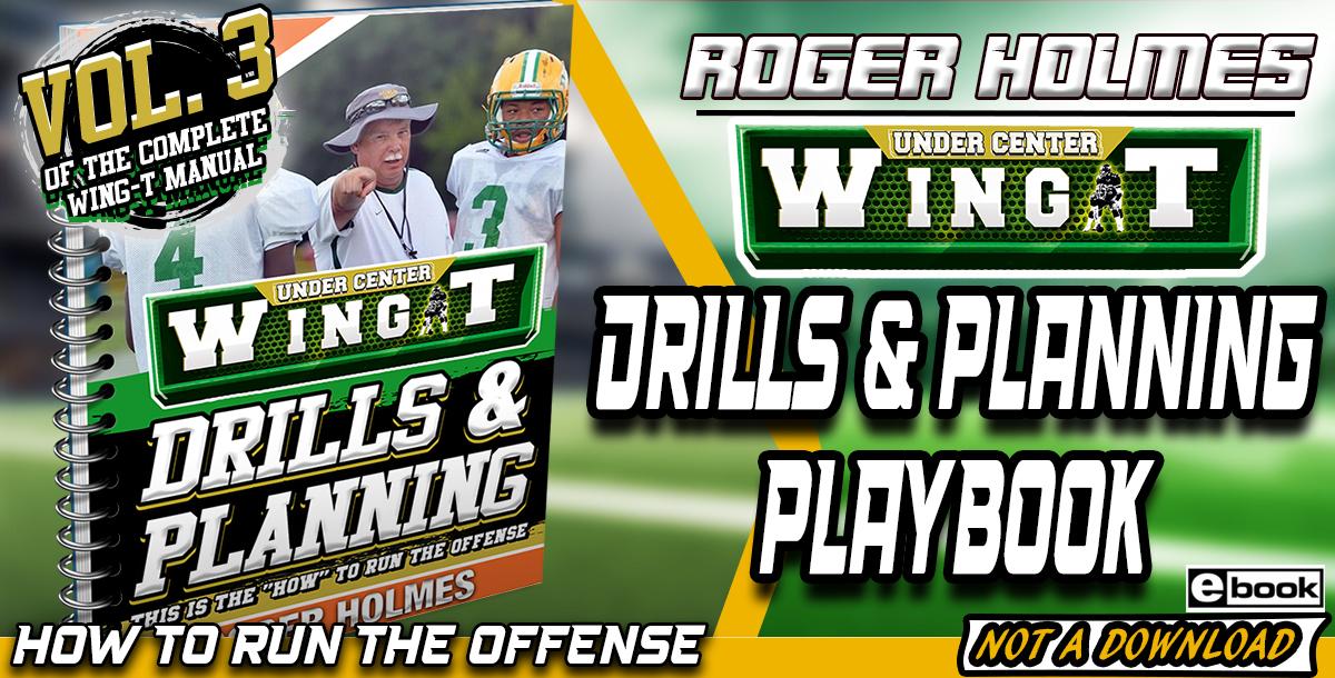 WING-T DRILLS & PLANNING PLAYBOOK WING-T DRILLS & PLANNING PLAYBOOK