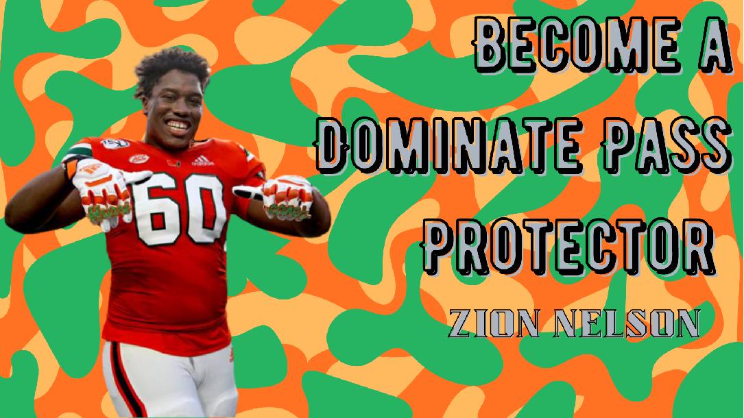 Become a Dominate Pass Protector with Zion Nelson Become a Dominate Pass Protector with Zion Nelson