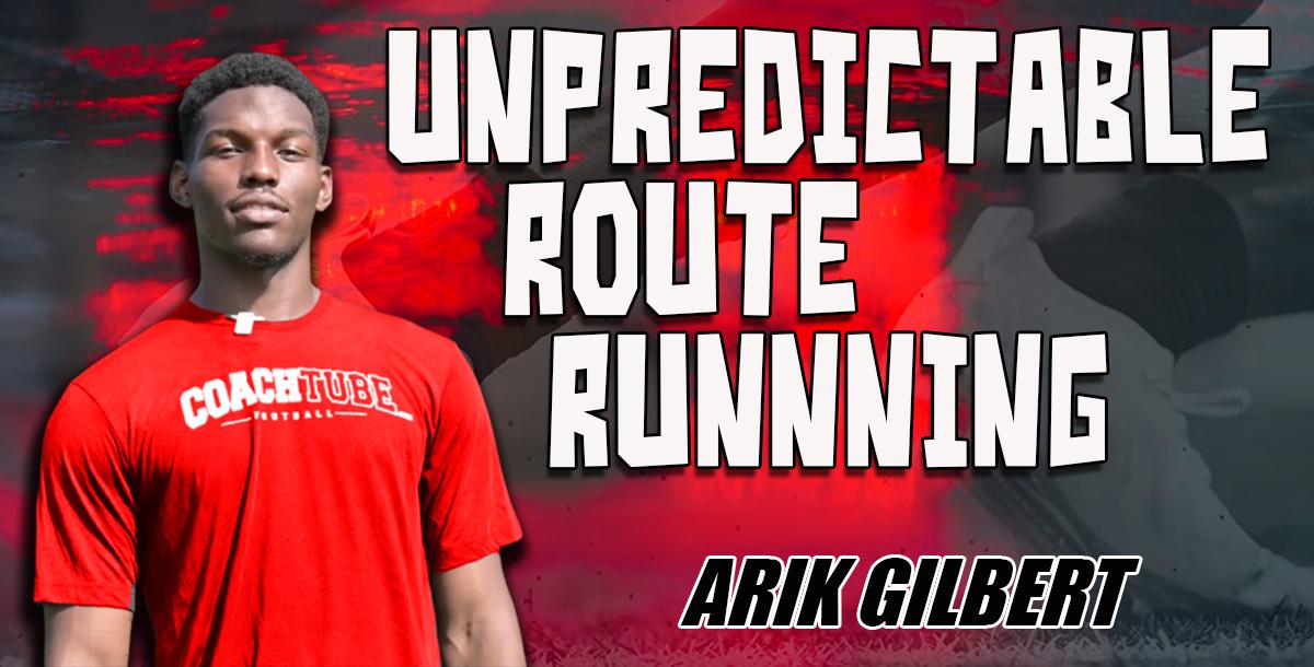 Become Unpredictable in your Route Running with Arik Gilbert Become Unpredictable in your Route Running with Arik Gilbert