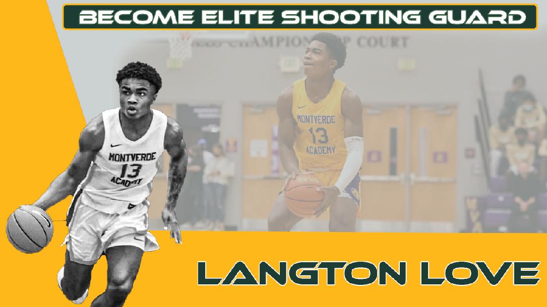 Become Elite Shooting Guard with Langston Love Become Elite Shooting Guard with Langston Love