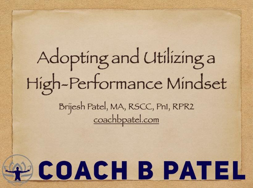 Adopting and Utilizing a High-Performance Mindset Adopting and Utilizing a High-Performance Mindset
