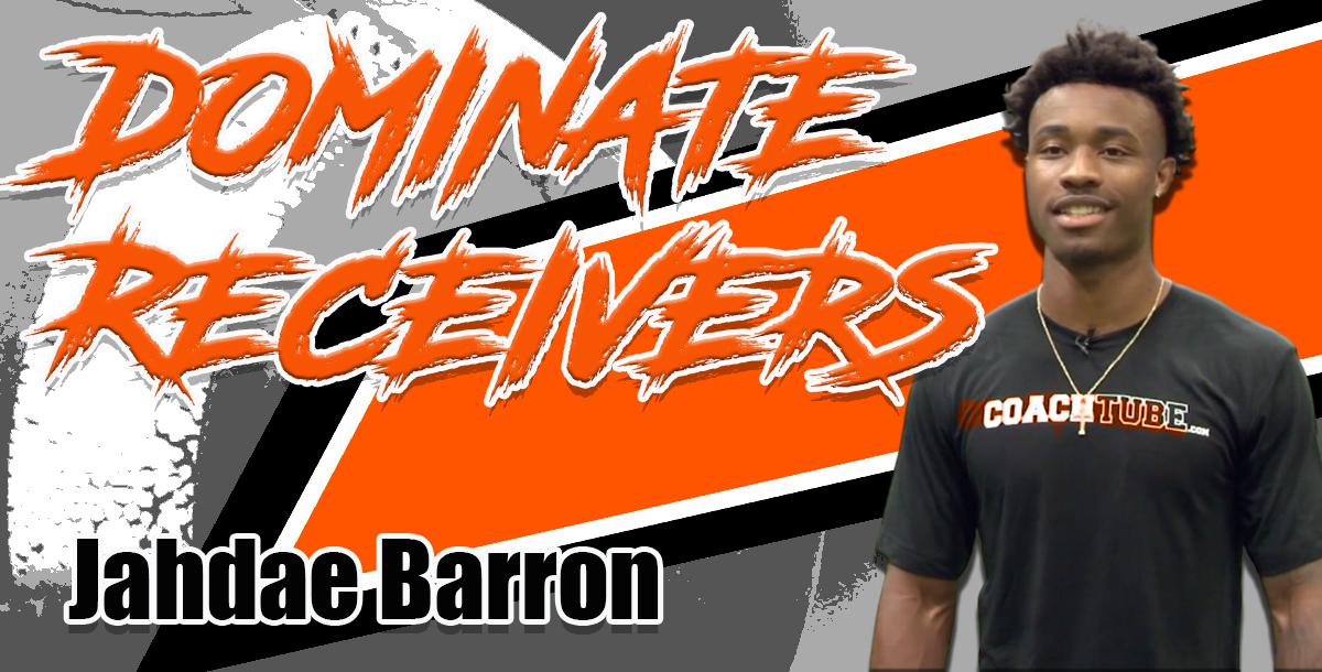Dominate Receivers with Jahdae Barron Dominate Receivers with Jahdae Barron