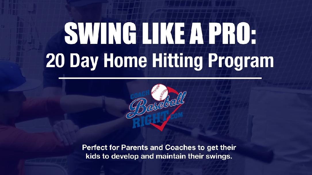 Swing Like a Pro: 20 Day Home Hitting Program Swing Like a Pro: 20 Day Home Hitting Program