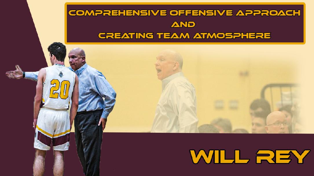 Comprehensive Offensive Approach and Creating a Team Atmosphere Comprehensive Offensive Approach and Creating a Team Atmosphere