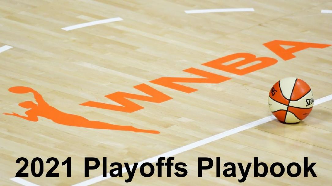 WNBA 2021 Playoffs Playbook WNBA 2021 Playoffs Playbook