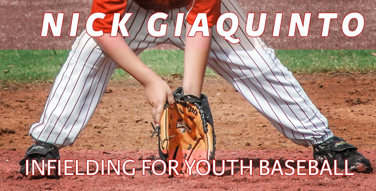Infielding for Youth Baseball Infielding for Youth Baseball