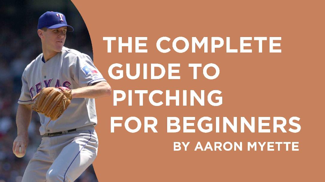 The Complete Guide to Pitching for Beginners by Aaron Myette The Complete Guide to Pitching for Beginners by Aaron Myette