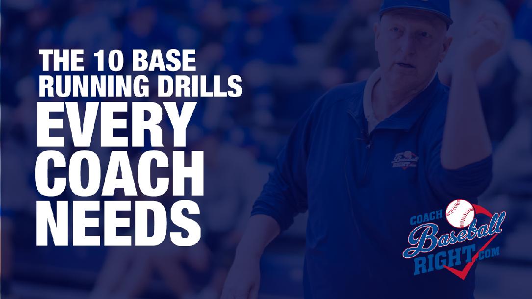 The 10 Base Running Drills Every Coach Needs The 10 Base Running Drills Every Coach Needs