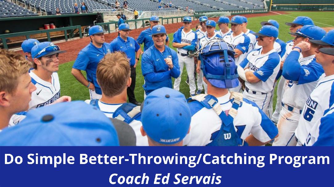 Do Simple Better-Throwing/Catching program : Ed Servais Do Simple Better-Throwing/Catching program : Ed Servais