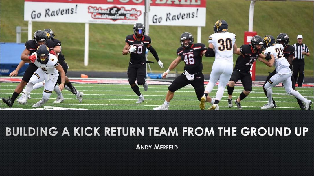 Building a Kick Return Team from the Ground Up Building a Kick Return Team from the Ground Up