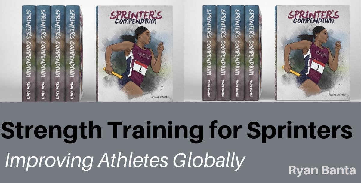 Strength Training for Sprinters: Improving Athletes Globally Strength Training for Sprinters: Improving Athletes Globally
