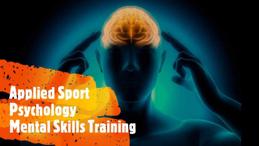 Applied Sport Psychology - Mental Skills Training Applied Sport Psychology - Mental Skills Training