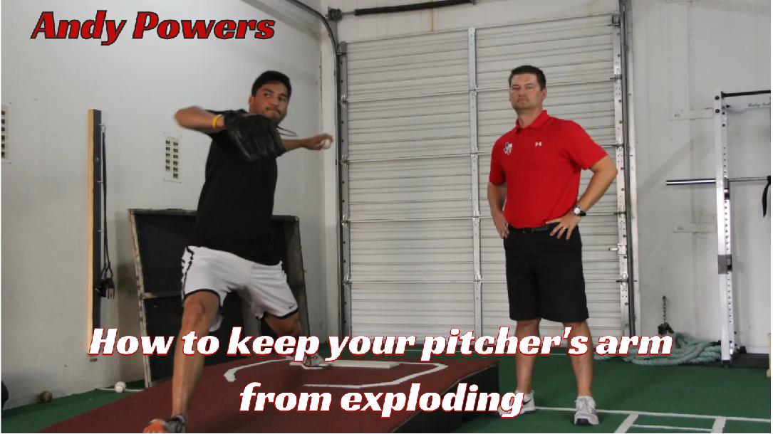 How to keep your pitchers arm from exploding with Coach Andy Powers How to keep your pitchers arm from exploding with Coach Andy Powers