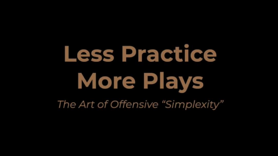 Less Practice, More Plays with Dan Casey Less Practice, More Plays with Dan Casey